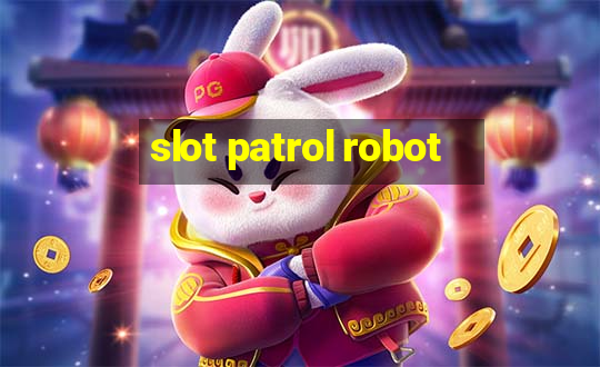 slot patrol robot