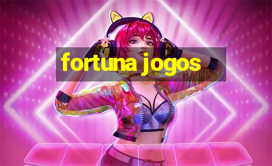 fortuna jogos