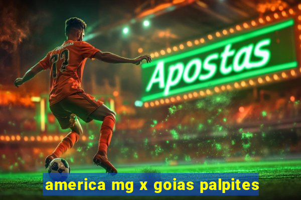 america mg x goias palpites