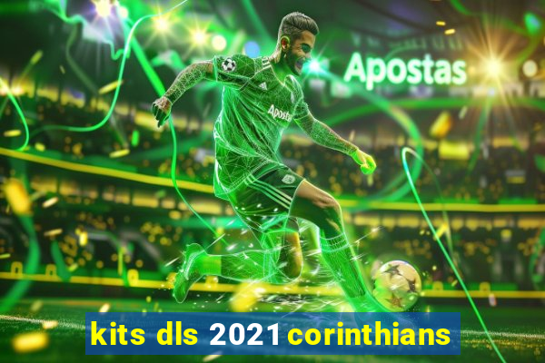 kits dls 2021 corinthians