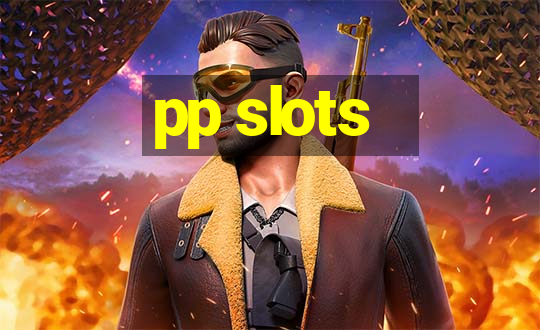 pp slots