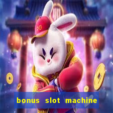 bonus slot machine tipi disponibili