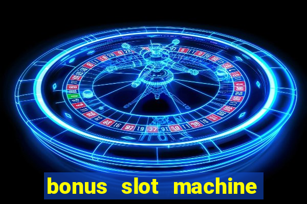 bonus slot machine tipi disponibili