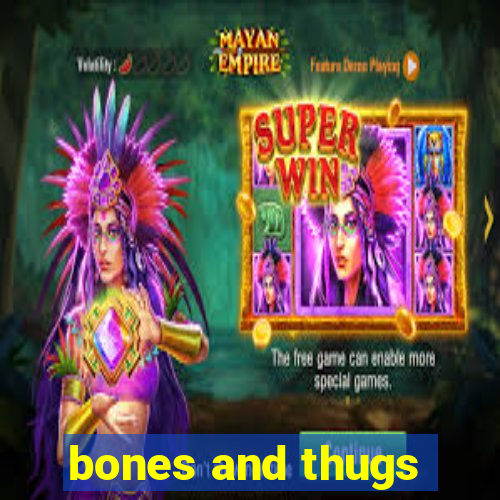 bones and thugs