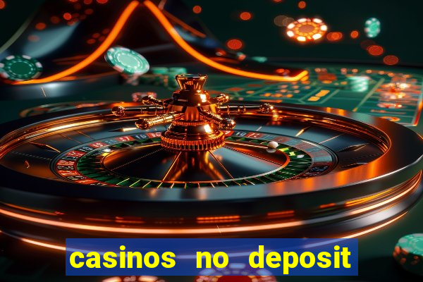 casinos no deposit free spins