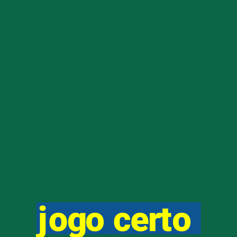 jogo certo