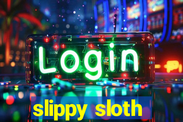 slippy sloth