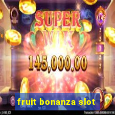 fruit bonanza slot