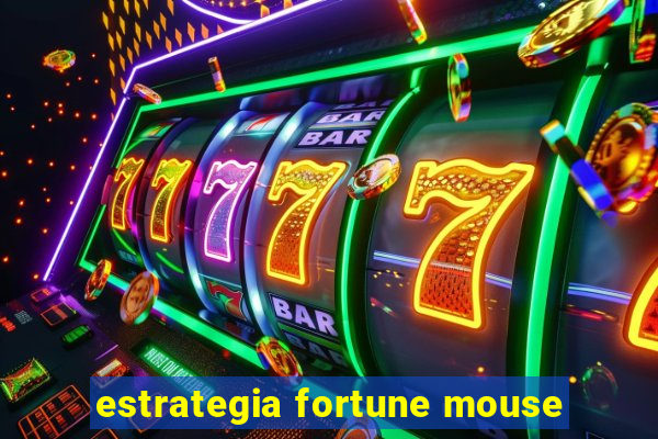 estrategia fortune mouse