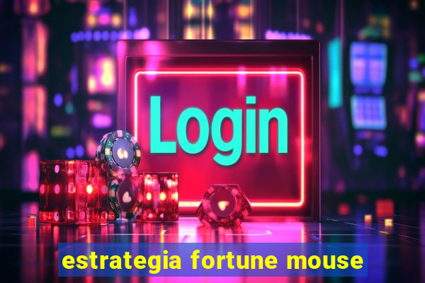 estrategia fortune mouse