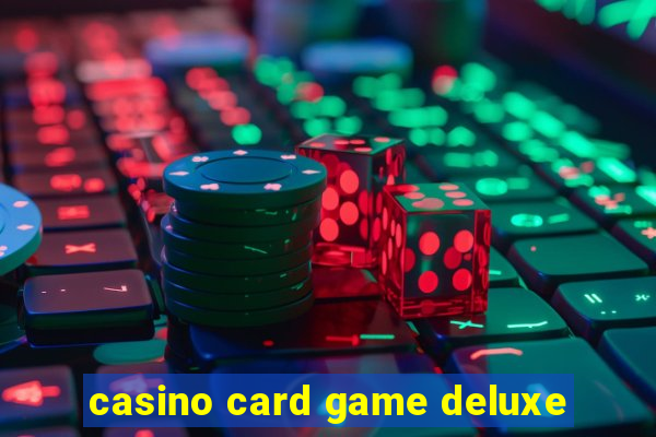 casino card game deluxe