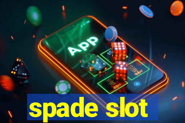 spade slot