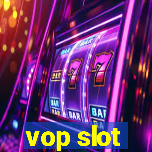 vop slot