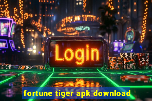 fortune tiger apk download