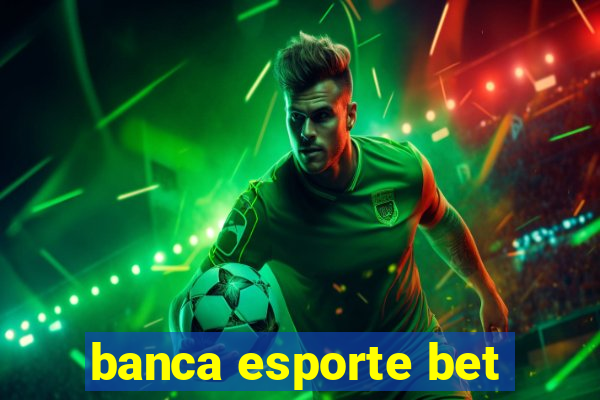 banca esporte bet