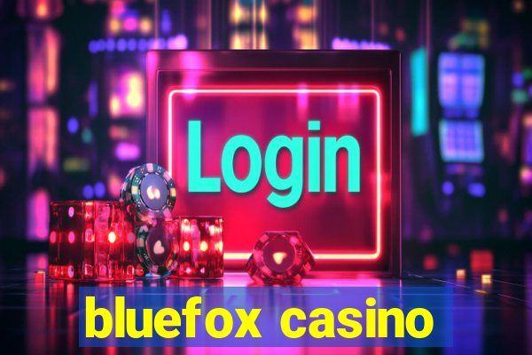 bluefox casino