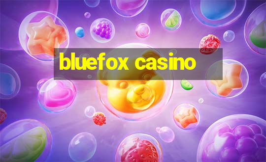 bluefox casino