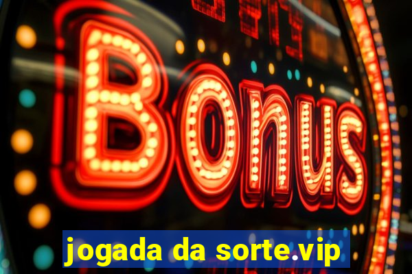 jogada da sorte.vip