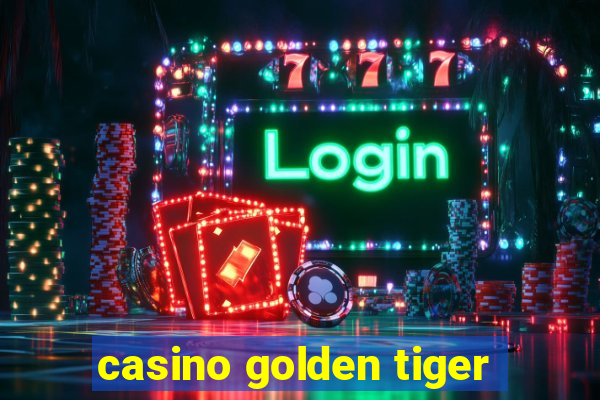 casino golden tiger