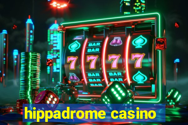 hippadrome casino