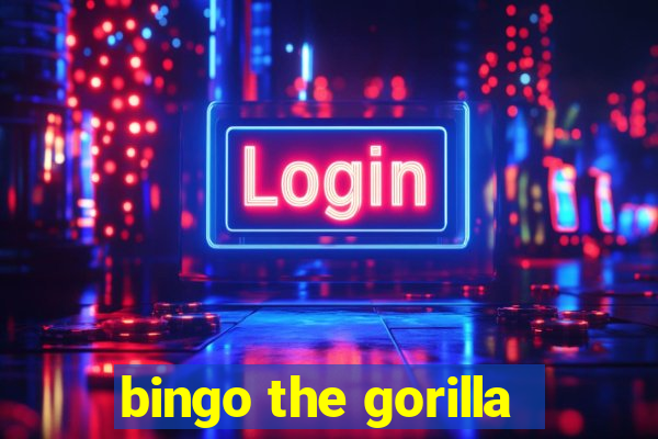 bingo the gorilla