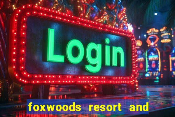 foxwoods resort and casino hotel