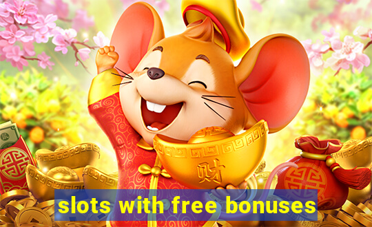 slots with free bonuses