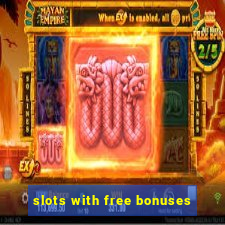 slots with free bonuses