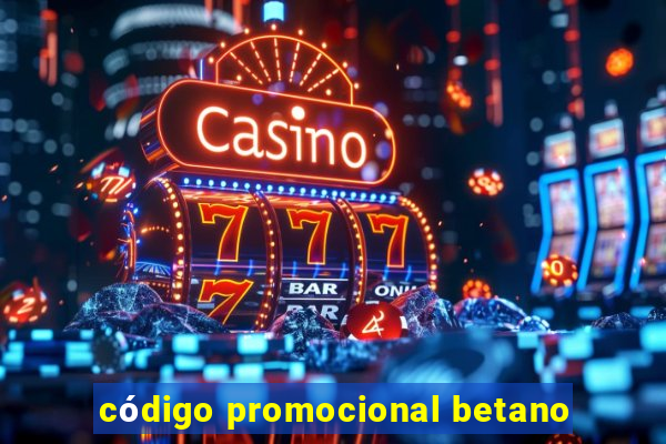 código promocional betano