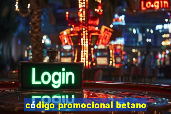 código promocional betano