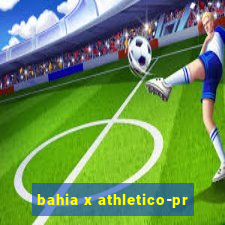 bahia x athletico-pr