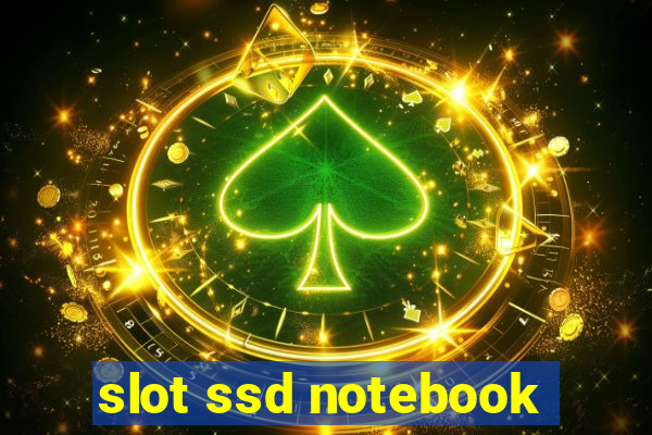 slot ssd notebook