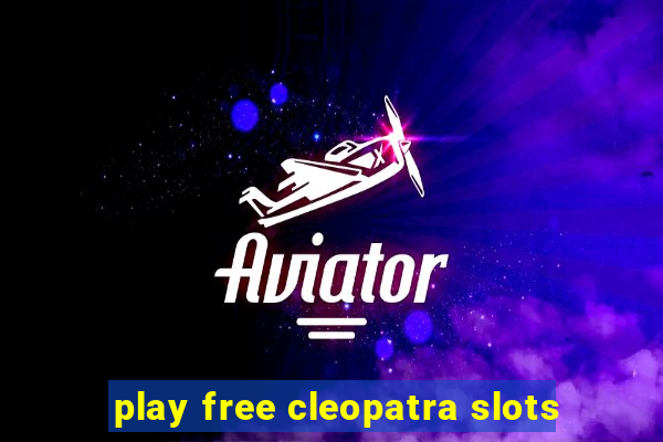 play free cleopatra slots