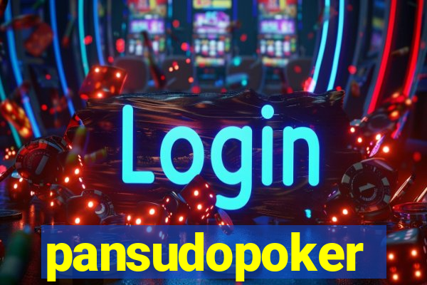 pansudopoker