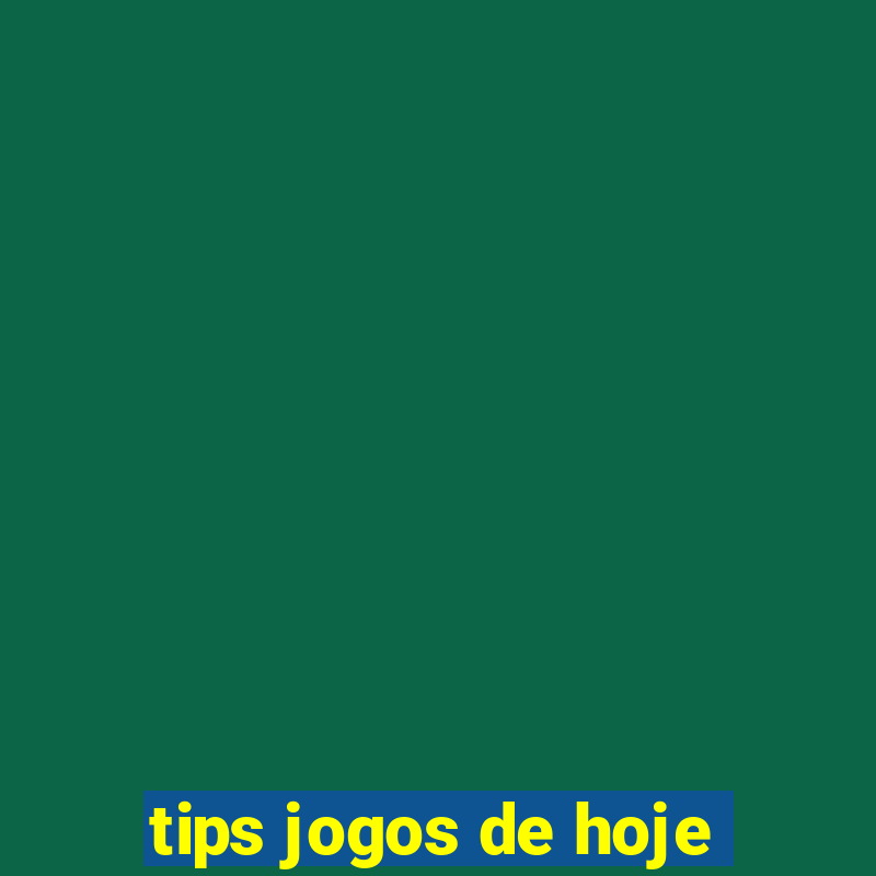 tips jogos de hoje