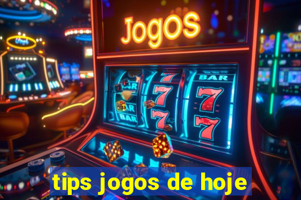 tips jogos de hoje