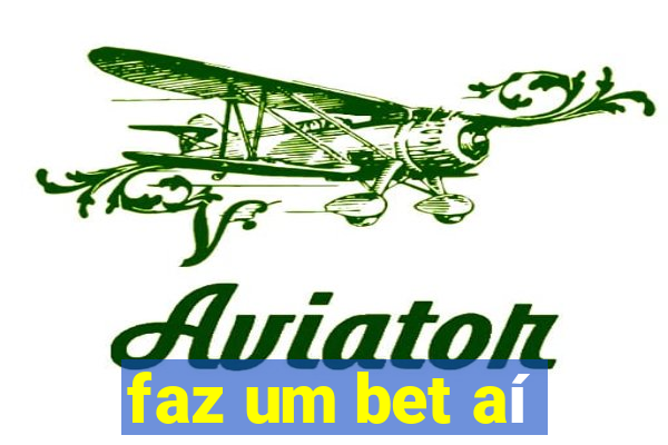 faz um bet aí