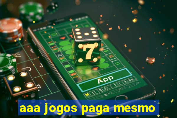 aaa jogos paga mesmo