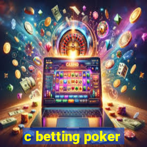 c betting poker