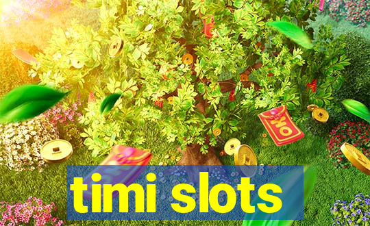 timi slots