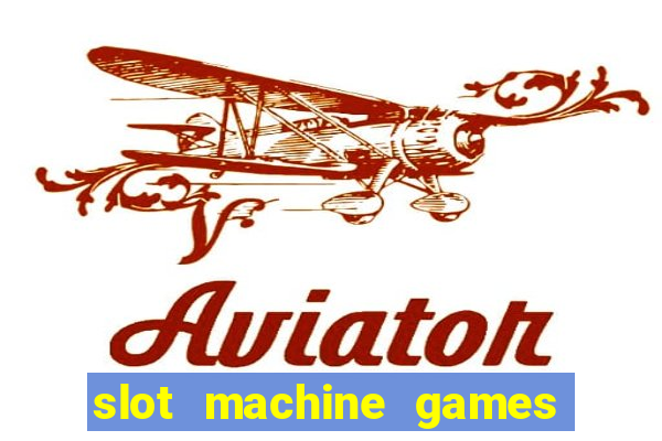 slot machine games with bonus