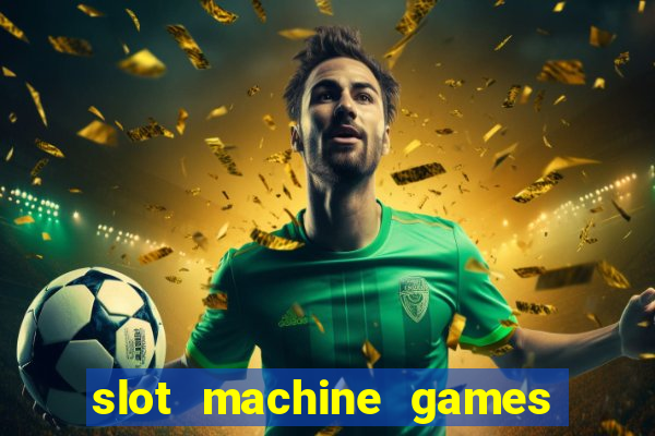 slot machine games with bonus