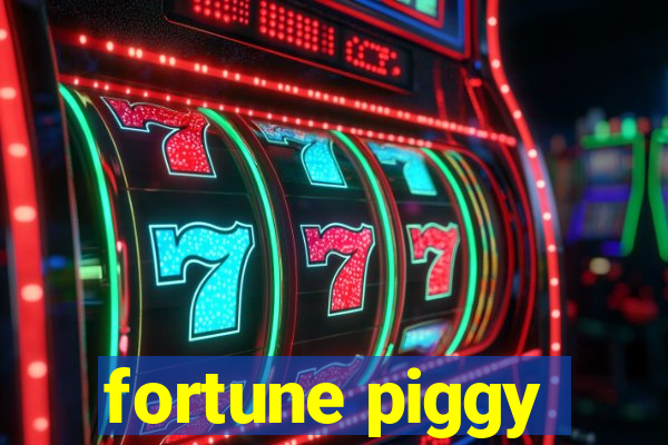 fortune piggy