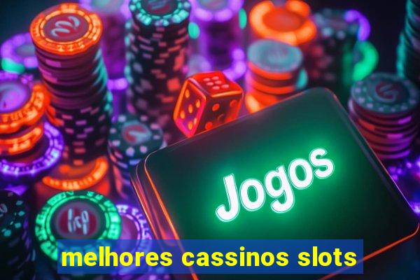 melhores cassinos slots