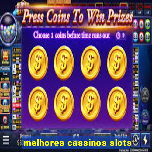 melhores cassinos slots