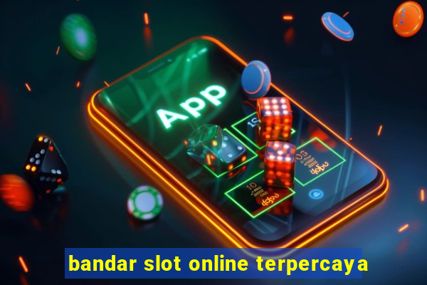 bandar slot online terpercaya