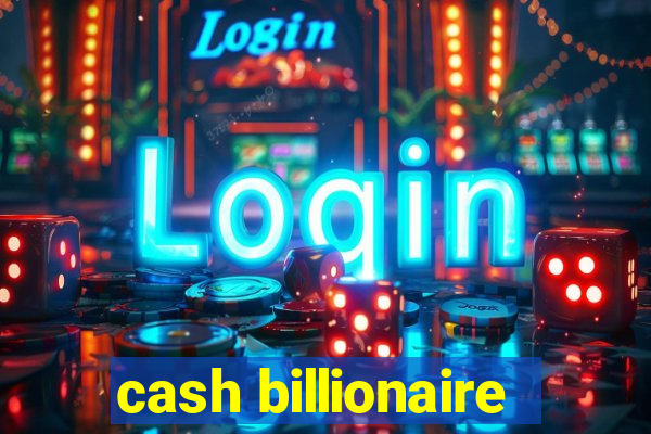 cash billionaire