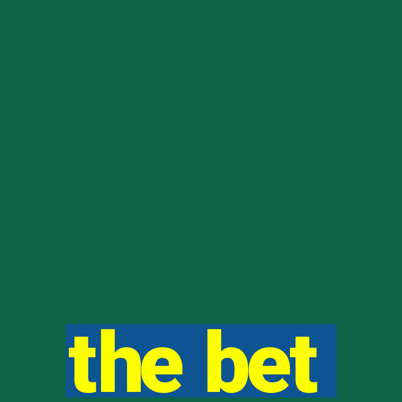 the bet