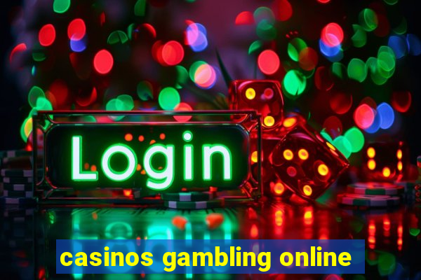 casinos gambling online