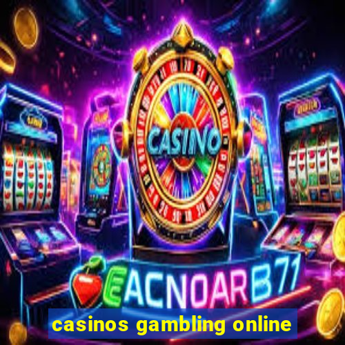 casinos gambling online